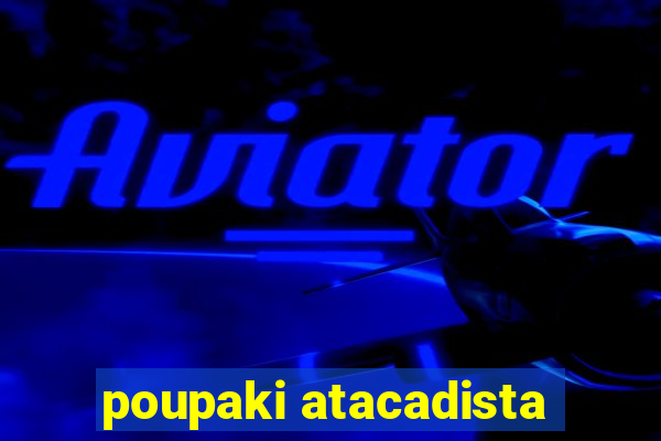 poupaki atacadista